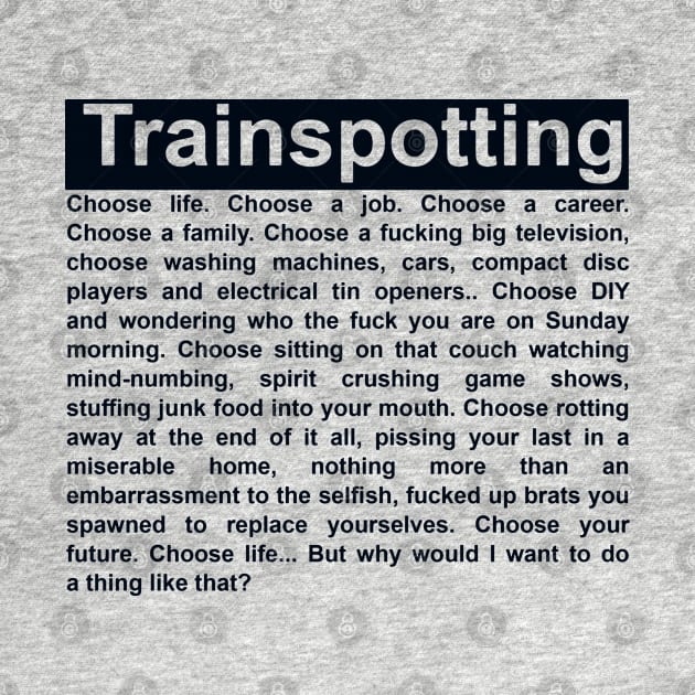 Choose Life Monologue - Trainspotting Tribute by Doming_Designs